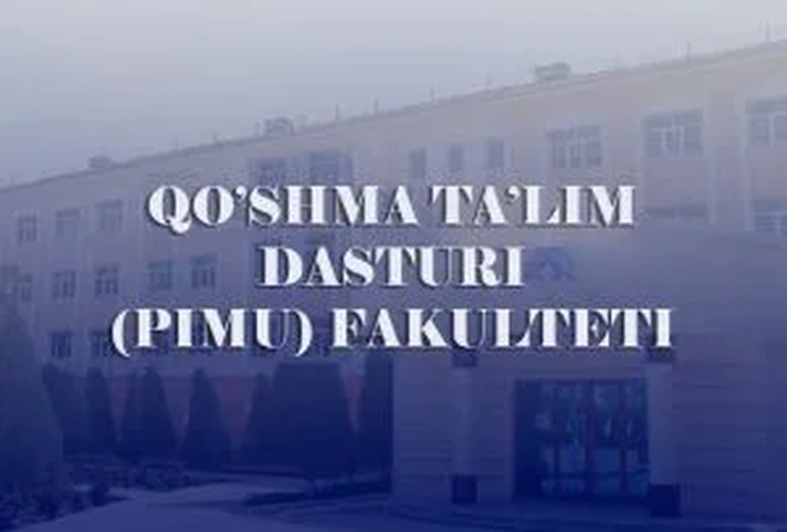 Qo'shma ta'lim dasturi (PIMU) fakulteti